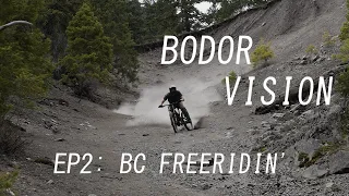 BODOR VISION EP2: BC Freeridin'