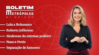 Lula x Bolsonaro/ Roberto Jefferson/ Estresse político/ Nasa x Ovnis/ Separação de famosos