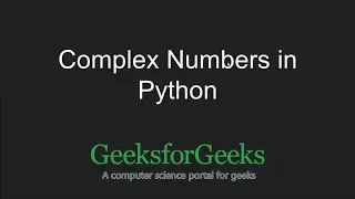 Python Programming Tutorial | Complex Numbers (Introduction) | GeeksforGeeks