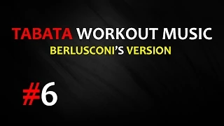 Tabata Workout Music (20/10) - Berlusconi - TWM #6
