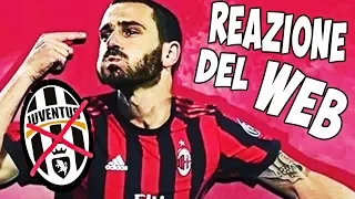 BONUCCI AL MILAN !! - LA REAZIONE DEI TIFOSI DEL WEB