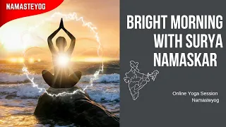 Bright Morning With SURYA NAMASKAR || Online Yoga Session || Namasteyog