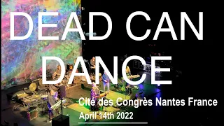 DEAD CAN DANCE Live Full Concert 4K @ Cité des Congrès Nantes France April 14th 2022