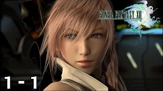 Final Fantasy XIII - Walkthrough Chapter 1 - 1 [60 FPS]