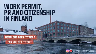 Work Permit, PR and Citizenship In Finland - Can You Get It - How Long Does It Take ?