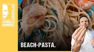 Schnelles Beach-Pasta Rezept von Steffen Henssler