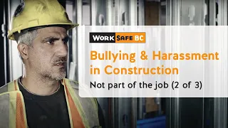 Bullying and Harassment in Construction: Not Part of the Job (Scenario 2) | WorkSafeBC