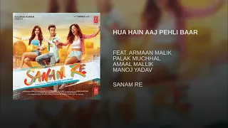 Hua Hai  Aaj Pehli Baar(From"Sanam Re")By Armaan Malik | Palak Muchhal