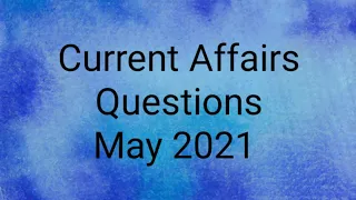 Current Affairs Questions from PSC Bulletin May 2021