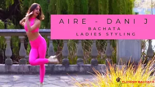 Aire - Dani J - Bachata Ladies Styling by Melitta Siomos