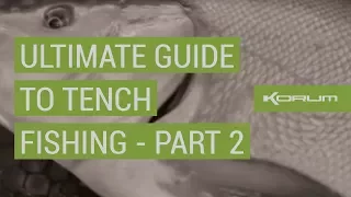 Ultimate Guide to Tench Fishing - PART 2