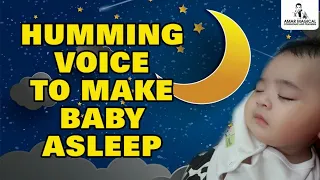 Humming Voice To Make Baby Asleep : Stop Baby From Crying