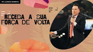 "Receba a sua força de volta", com Pr. Lucinho Barreto | Celebração Domingo 18h 05/06/2022