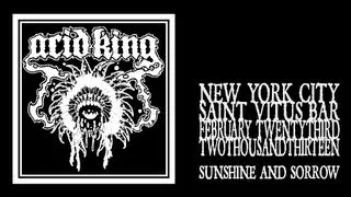 Acid King - Sunshine And Sorrow (Saint Vitus 2013)