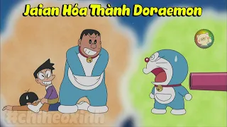 Review Doraemon - Jaian Hóa Thân Thành Doraemon | #CHIHEOXINH | #1019