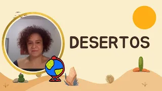 Desertos - Solos arenosos, Chuvas escassas - Profª Ma. Amarolina Ribeiro - Geografia EF1.