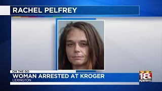 Woman Arrested At Kroger