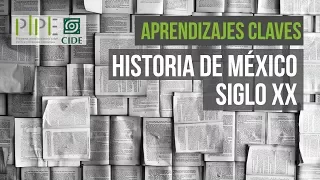 Historia de México Siglo XX. Aprendizajes claves