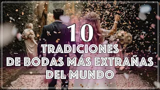 Las 10 Tradiciones de Bodas Más Extrañas del Mundo que no Creerás que Existen 🌍💍