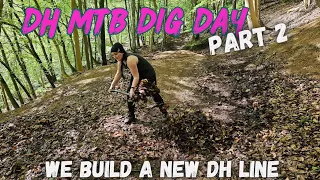 DIG DAY Part 2 - we built a new MTB DH line at our local