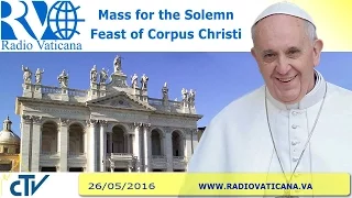 Mass for the Solemn Feast of Corpus Christi 2016.05.26