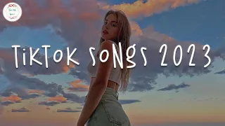 Tiktok songs 2023 🍨 Trending tiktok songs ~ Viral hits 2023