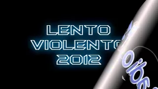 LENTO VIOLENTO 2012 MEGAMIX