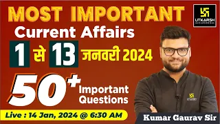 1 - 13 January 2024 Current Affairs Revision | 50+ Most Important Questions By Kumar Gaurav Sir
