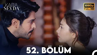 Kara Sevda 52. Bölüm FULL HD