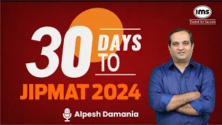 30 Days to JIPMAT 2024 | How to prepare for JIPMAT 2024? Alpesh Damania