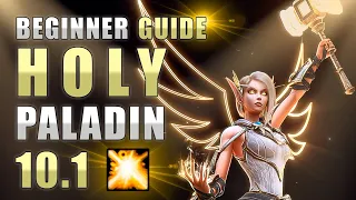 Holy Paladin 10.1 PvE BEGINNER GUIDE | Part 1: CORE ROTATION | WoW DRAGONFLIGHT 10.0.7 SEASONS 1 & 2