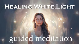 Healing White Light (Guided Meditation)