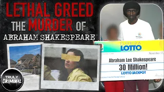 Lethal Greed: The Murder Of Abraham Shakespeare