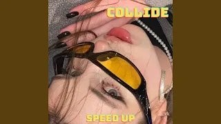 Collide (Tik Tok Dance Speed Up)