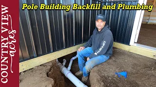 Pole building Backfill and Installing the Underground Plumbing.