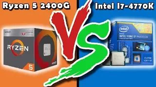 2400G VS I7-4770K : Should you upgrade?