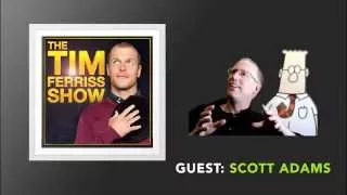 Scott Adams Interview (Full Episode) | The Tim Ferriss Show (Podcast)