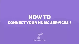 Soundiiz: HOW TO connect your music services