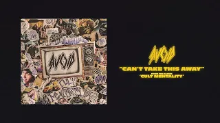 AVOID - CAN'T TAKE THIS AWAY [Audio]