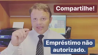 EMPRESTIMOS NÃO AUTORIZADOS.