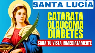 ORACIÓN a SANTA LUCÍA por la curación en MIS OJOS