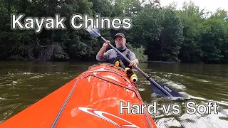 Choosing a Kayak -  Chines Hard Vs Soft