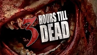 3 Hours Till Dead - (Official Trailer)