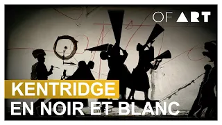 WILLIAM KENTRIDGE : Virtuose de l’art total - OF ART