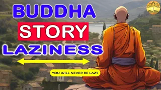 Feather and Life - The Time When Buddha Cured The Lazy Man - BUDDHA STORY LAZINESS