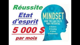 Réussite & business : comment cultiver  le bon état d'esprit  pour passer les 5 000 $ par mois