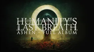 Humanity's Last Breath - Ashen (full album 2023)