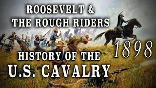 1898 1st U.S. Volunteer Cavalry "Rough Riders" - A History