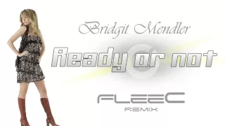 Bridgit Mendler - Ready or Not (FleeC Remix Extended Edit)