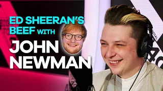 John Newman started beef with Ed Sheeran over a wedding song